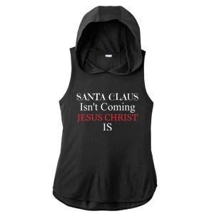 Santa Claus IsnT Coming Jesus Christ Is Gift Ladies PosiCharge Tri-Blend Wicking Draft Hoodie Tank