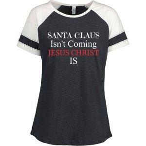 Santa Claus IsnT Coming Jesus Christ Is Gift Enza Ladies Jersey Colorblock Tee