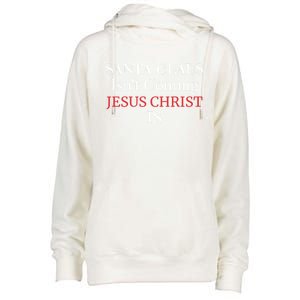 Santa Claus IsnT Coming Jesus Christ Is Gift Womens Funnel Neck Pullover Hood