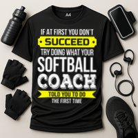 Softball Coach If At First You Dont Succeed Funny Performance Shirt