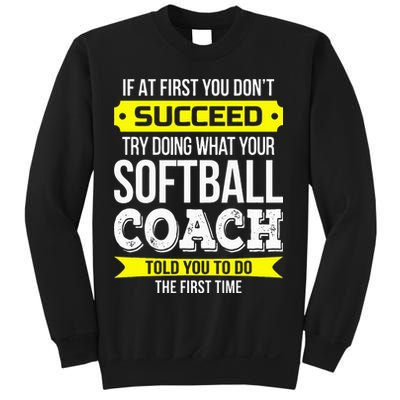 Softball Coach If At First You Dont Succeed Funny Sweatshirt