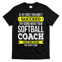 Softball Coach If At First You Dont Succeed Funny T-Shirt