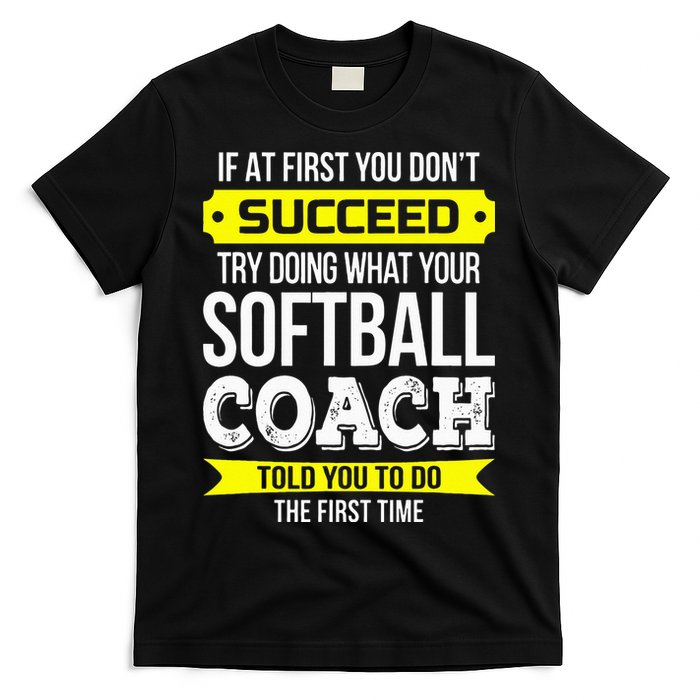 Softball Coach If At First You Dont Succeed Funny T-Shirt