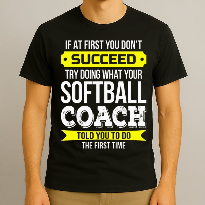 Softball Coach If At First You Dont Succeed Funny T-Shirt