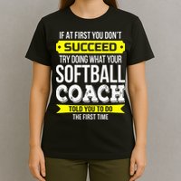 Softball Coach If At First You Dont Succeed Funny T-Shirt