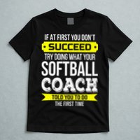 Softball Coach If At First You Dont Succeed Funny T-Shirt