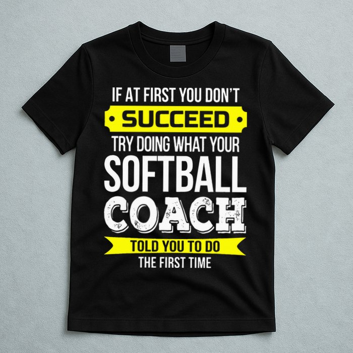 Softball Coach If At First You Dont Succeed Funny T-Shirt