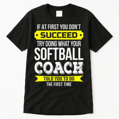 Softball Coach If At First You Dont Succeed Funny Tall T-Shirt