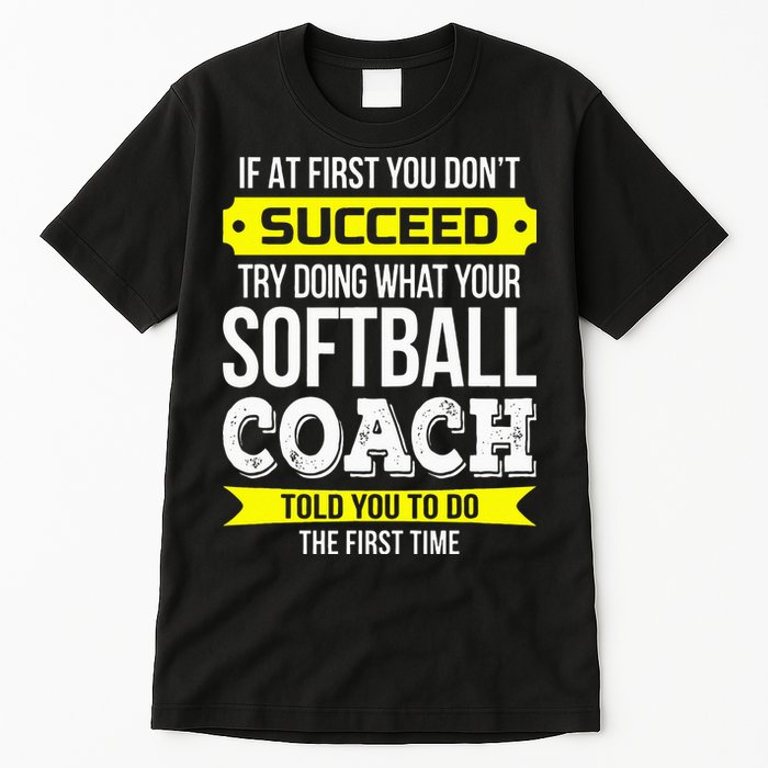 Softball Coach If At First You Dont Succeed Funny Tall T-Shirt