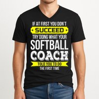 Softball Coach If At First You Dont Succeed Funny V-Neck T-Shirt