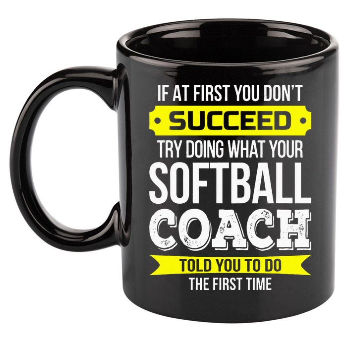 Softball Coach If At First You Dont Succeed Funny 11oz C Handle Ceramic Mug
