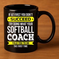 Softball Coach If At First You Dont Succeed Funny 11oz C Handle Ceramic Mug