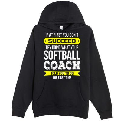 Softball Coach If At First You Dont Succeed Funny Premium Pullover Hoodie