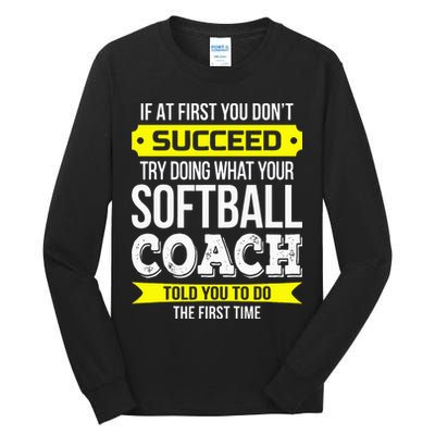 Softball Coach If At First You Dont Succeed Funny Tall Long Sleeve T-Shirt