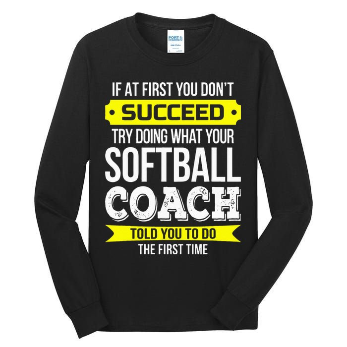 Softball Coach If At First You Dont Succeed Funny Tall Long Sleeve T-Shirt
