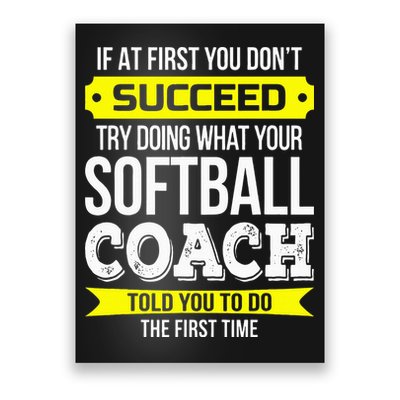 Softball Coach If At First You Dont Succeed Funny Poster