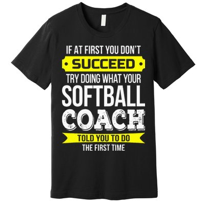 Softball Coach If At First You Dont Succeed Funny Premium T-Shirt