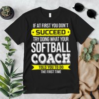 Softball Coach If At First You Dont Succeed Funny Premium T-Shirt