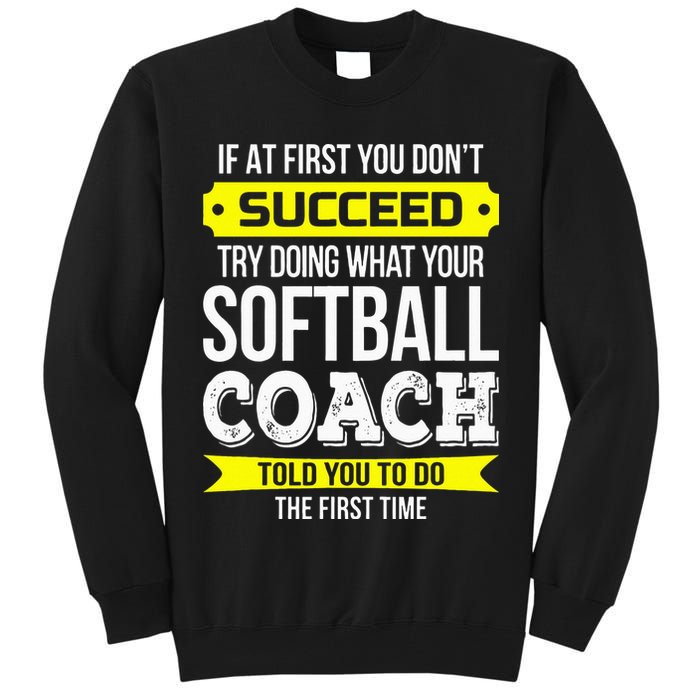 Softball Coach If At First You Dont Succeed Funny Tall Sweatshirt