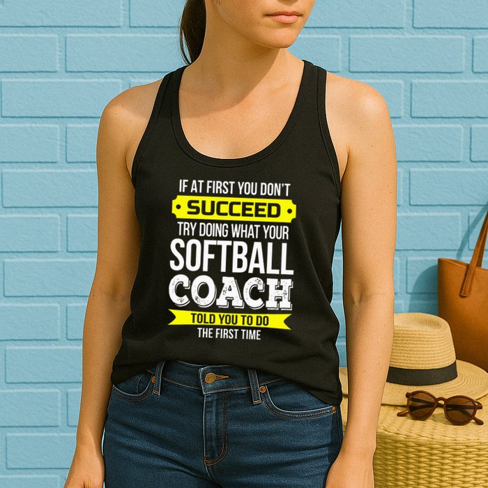 Softball Coach If At First You Dont Succeed Funny Womens Tank Top
