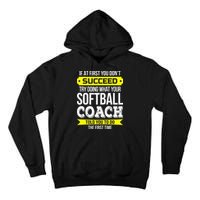 Softball Coach If At First You Dont Succeed Funny Tall Hoodie