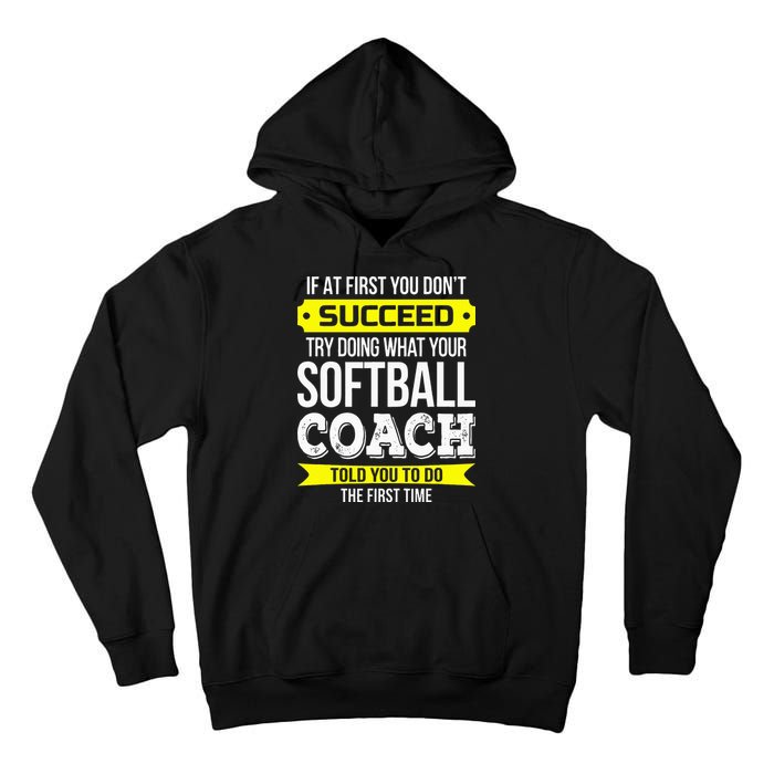 Softball Coach If At First You Dont Succeed Funny Tall Hoodie