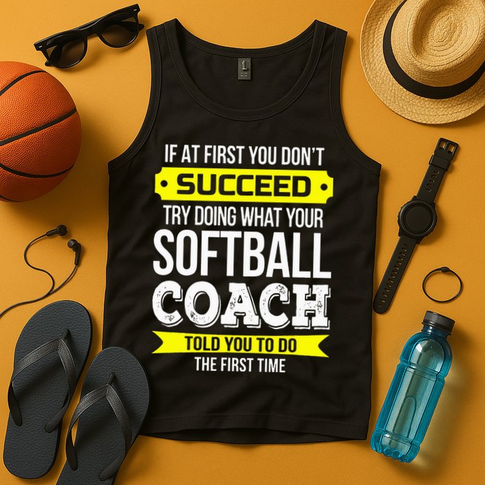 Softball Coach If At First You Dont Succeed Funny Tank Top