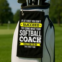 Softball Coach If At First You Dont Succeed Funny Golf Towel