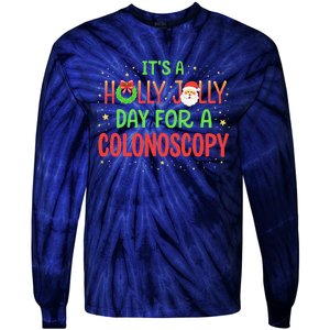 Santa Claus ItS A Holly Xmas Jolly Day For A Colonoscopy Tie-Dye Long Sleeve Shirt