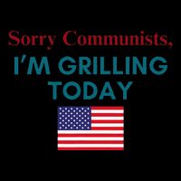 Sorry Communists IM Grilling Today Apron