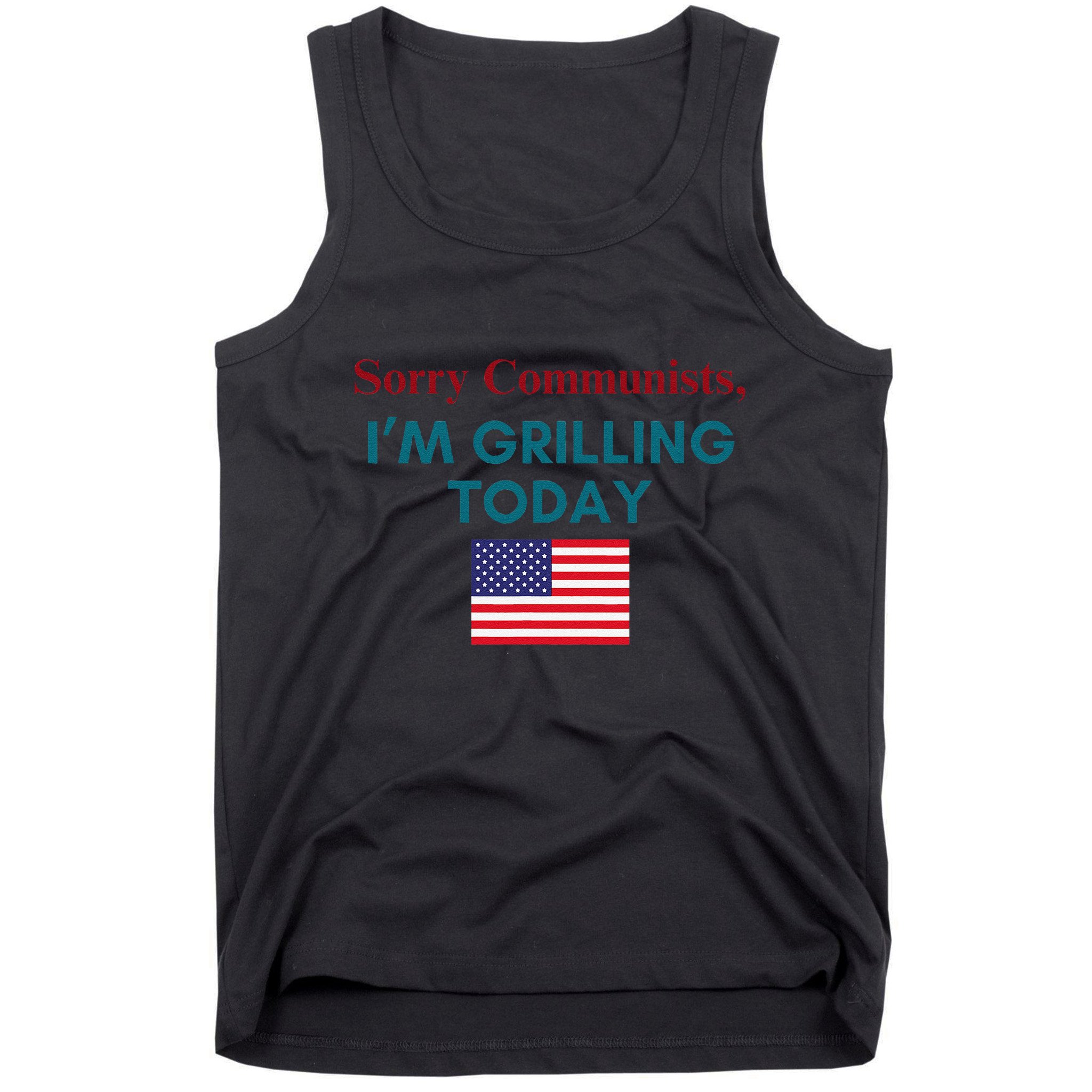 Sorry Communists IM Grilling Today Tank Top