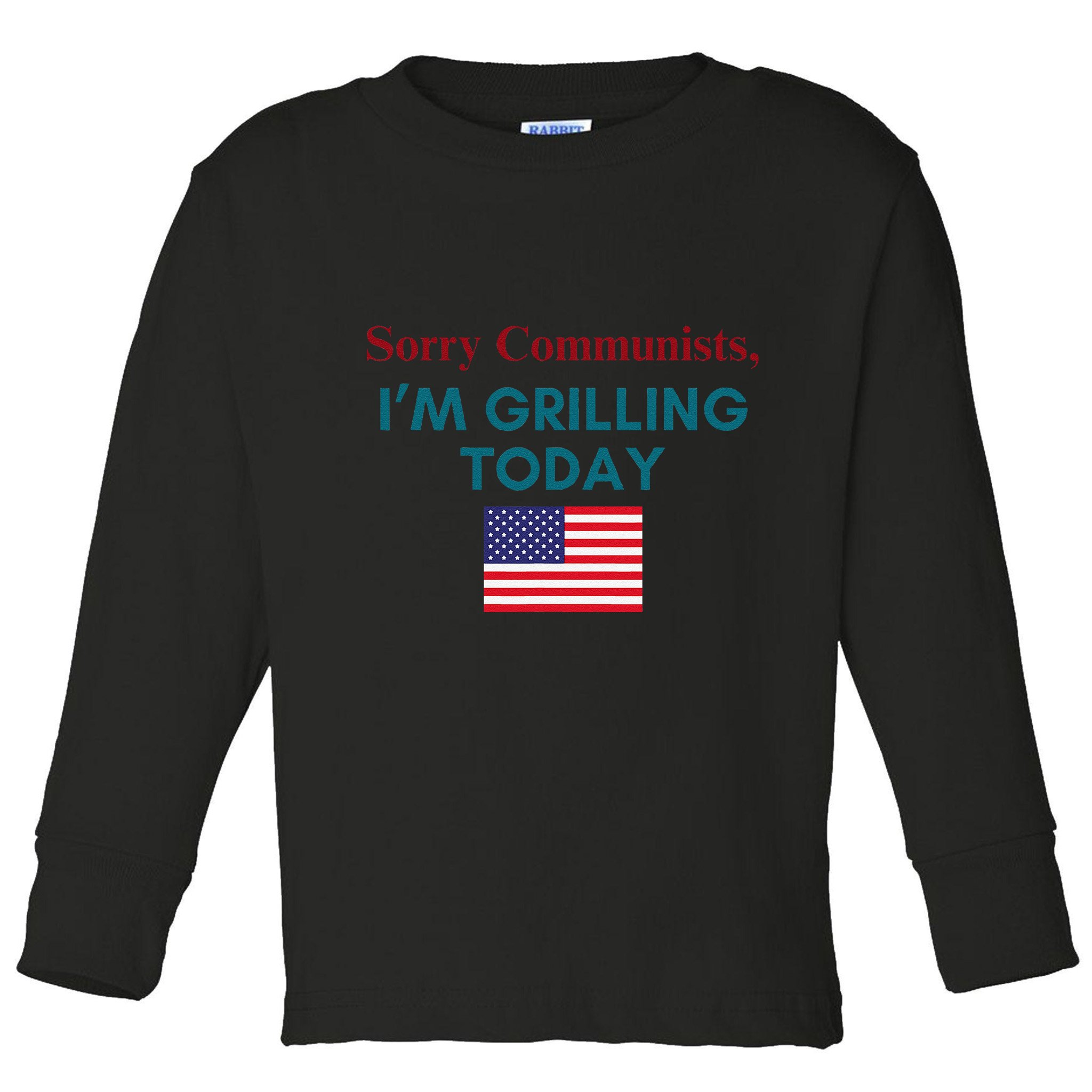 Sorry Communists IM Grilling Today Toddler Long Sleeve Shirt