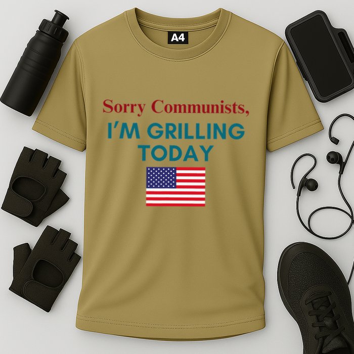 Sorry Communists IM Grilling Today Cooling Performance Crew T-Shirt
