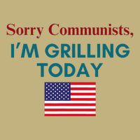 Sorry Communists IM Grilling Today Cooling Performance Crew T-Shirt