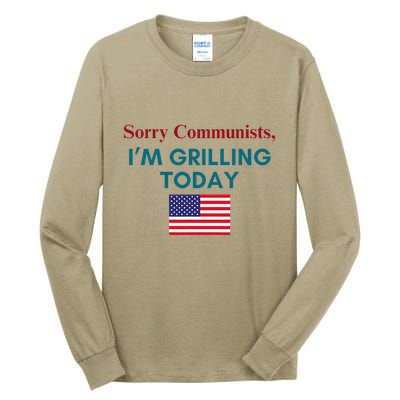 Sorry Communists IM Grilling Today Tall Long Sleeve T-Shirt