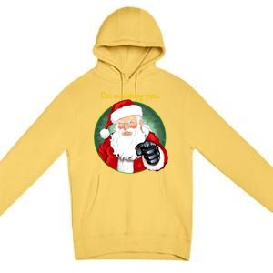 Santa Claus IM Watching You Funny Christmas Cool Gift Premium Pullover Hoodie