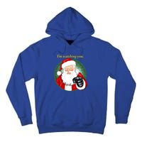 Santa Claus IM Watching You Funny Christmas Cool Gift Tall Hoodie