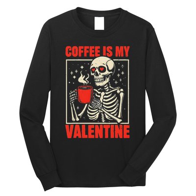 Skeleton Coffee Is My Valentine Valentines Day Long Sleeve Shirt