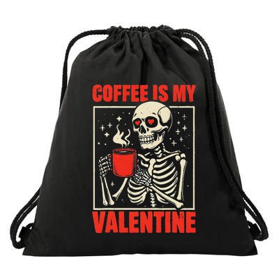 Skeleton Coffee Is My Valentine Valentines Day Drawstring Bag
