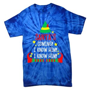 SantaS Coming I Know Him Elf Costume Christmas Pajama Xmas Great Gift Tie-Dye T-Shirt