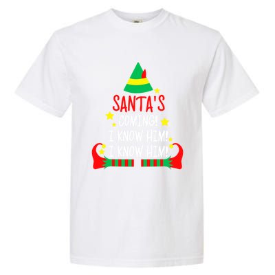 SantaS Coming I Know Him Elf Costume Christmas Pajama Xmas Great Gift Garment-Dyed Heavyweight T-Shirt