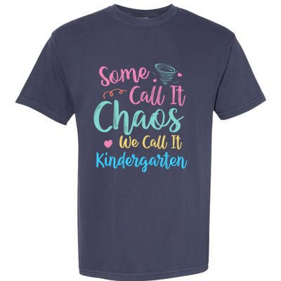 Some Call It Chaos We Call It Kindergarten Teacher Humor Garment-Dyed Heavyweight T-Shirt