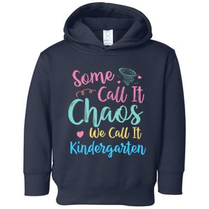 Some Call It Chaos We Call It Kindergarten Teacher Humor Toddler Hoodie