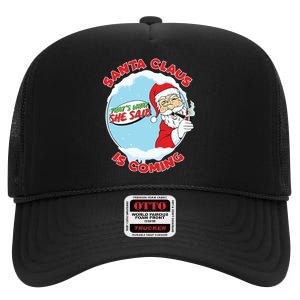 Santa Claus Is Coming Thats What She Said High Crown Mesh Back Trucker Hat