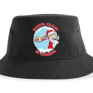 Santa Claus Is Coming Thats What She Said Sustainable Bucket Hat