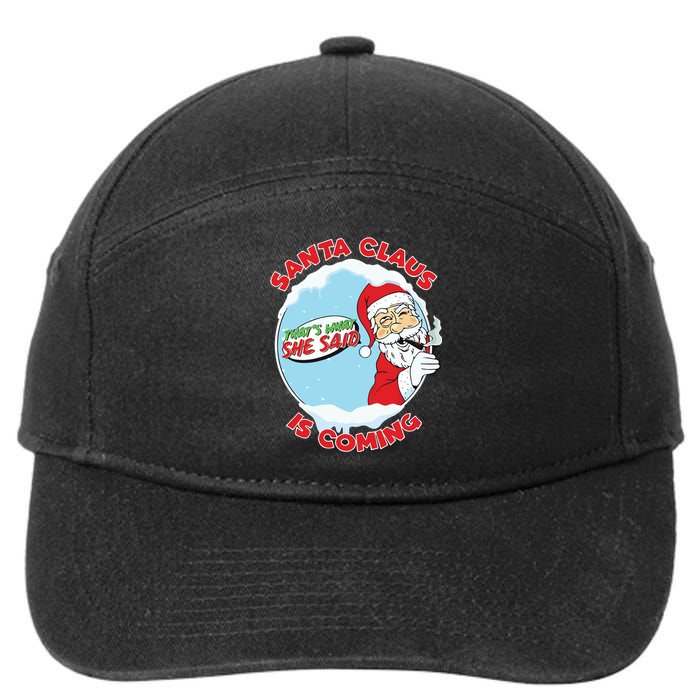 Santa Claus Is Coming Thats What She Said 7-Panel Snapback Hat