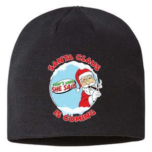 Santa Claus Is Coming Thats What She Said Sustainable Beanie