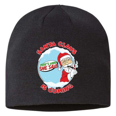 Santa Claus Is Coming Thats What She Said Sustainable Beanie