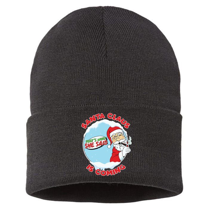 Santa Claus Is Coming Thats What She Said Sustainable Knit Beanie