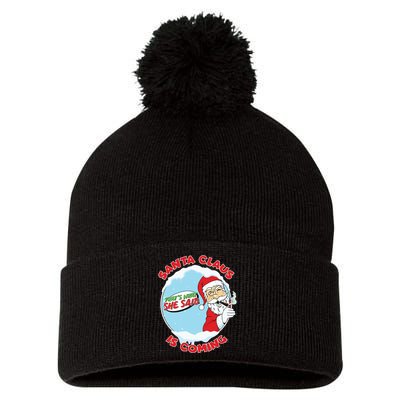 Santa Claus Is Coming Thats What She Said Pom Pom 12in Knit Beanie